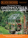 Cover image for Black & Decker the Complete Guide to Greenhouses & Garden Projects